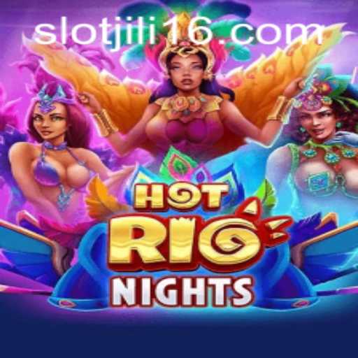 Exploring the Thrills of HotRioNights on Jili16 Slot App